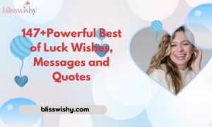 147+Powerful Best of Luck Wishes, Messages and Quotes