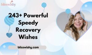 243+ Powerful Speedy Recovery Wishes