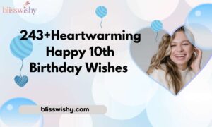 243+Heartwarming Happy 10th Birthday Wishes