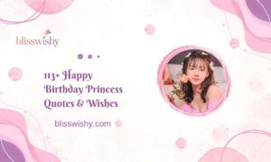 113+ Happy Birthday Princess Quotes & Wishes to Make Her Feel Like Royalty 👑