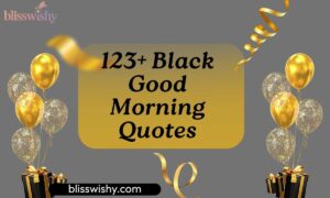 123+ Black Good Morning Quotes