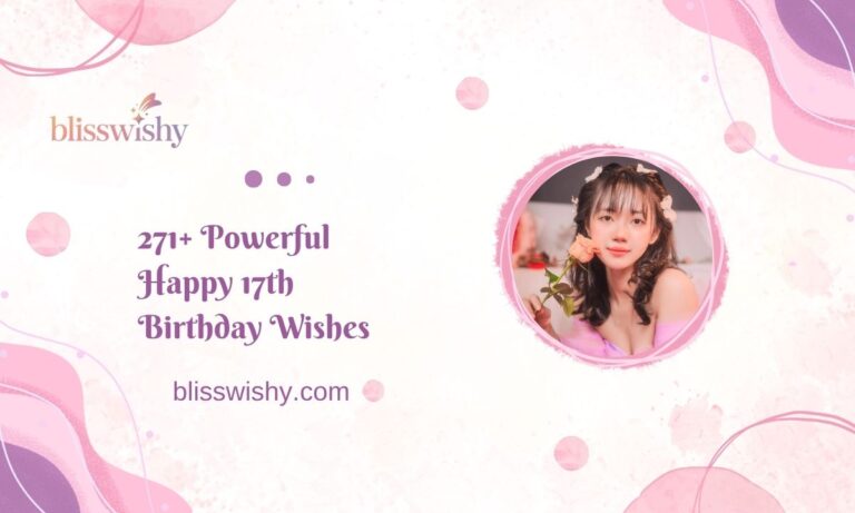 271+ Powerful Happy 17th Birthday Wishes to Make Their Day Unforgettable
