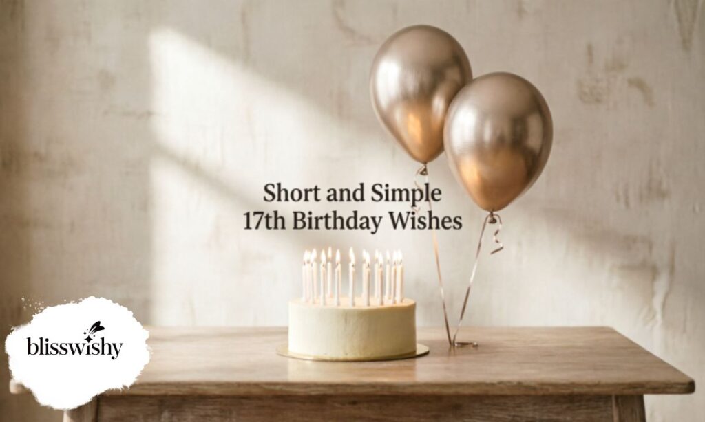 Short and Simple 17th Birthday Wishes