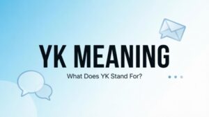 YK Meaning