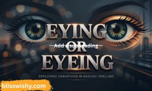 Eying or Eyeing