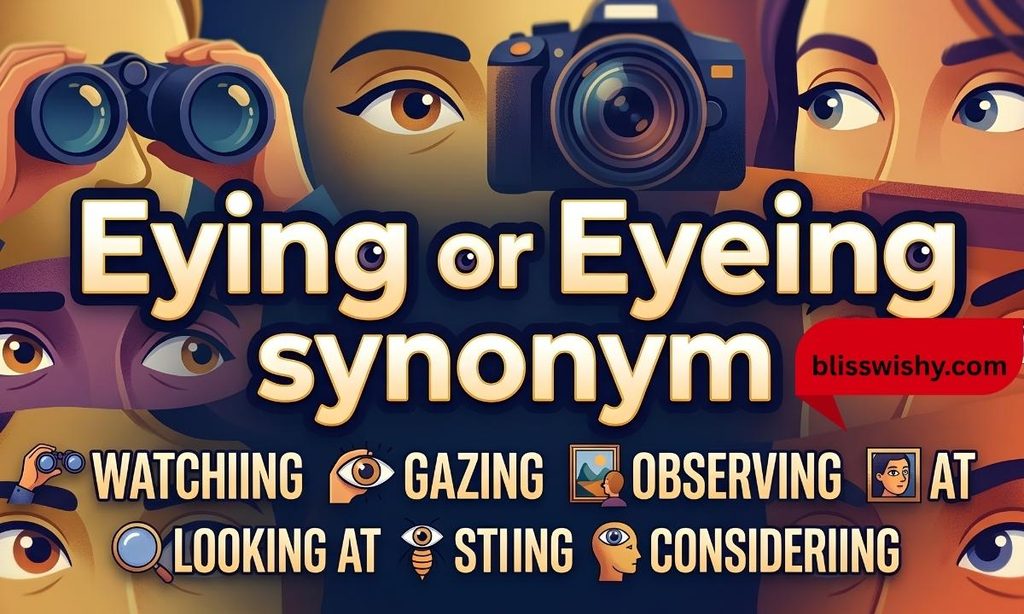 Eying or Eyeing synonym